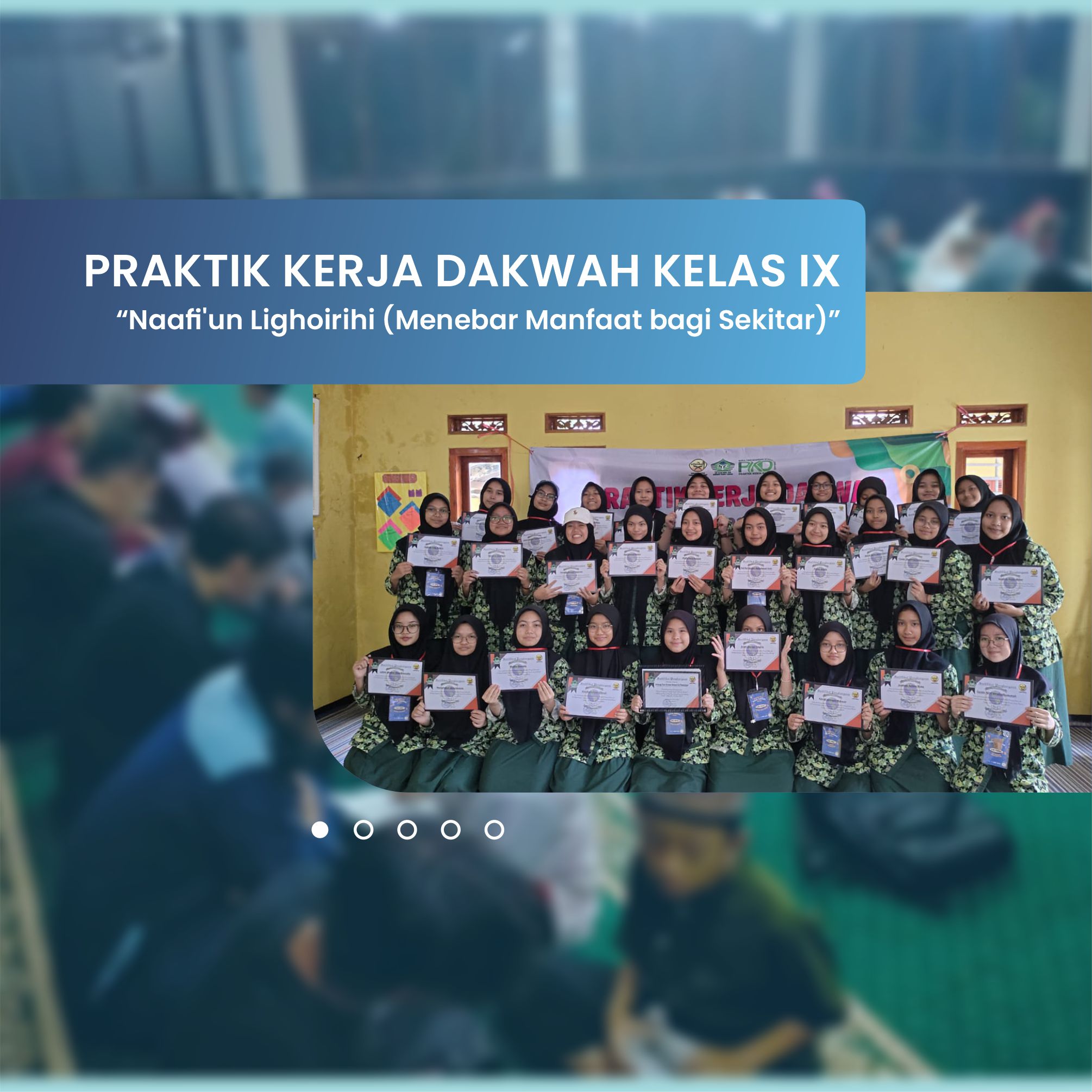 PRAKTIK KERJA DAKWAH KELAS IX  “Naafi’un Lighoirihi (Menebar Manfaat bagi Sekitar)”