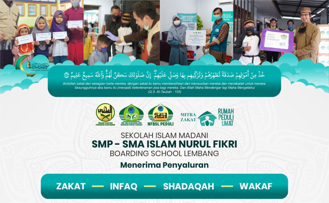 NURUL FIKRI BOARDING SCHOOL LEMBANG PEDULI  “ZAKAT, INFAQ, SHODAQAH, WAKAF”