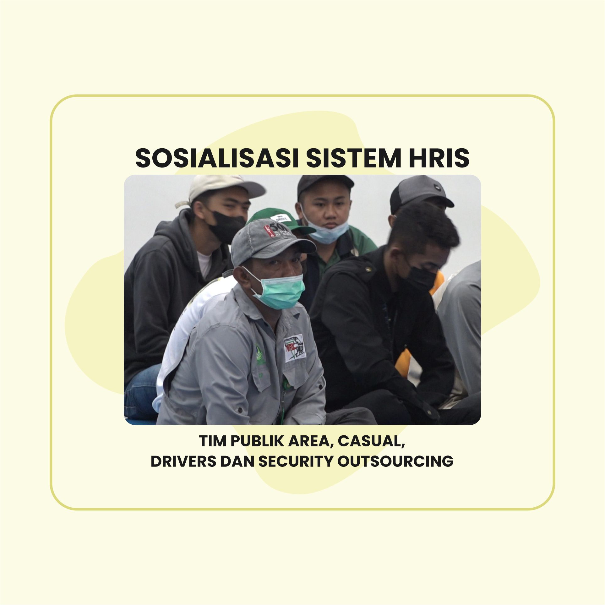 HRD NFBS LEMBANG MENGADAKAN SOSIALISASI SISTEM HRIS UNTUK TIM PUBLIK AREA, CASUAL, DRIVERS DAN SECURITY OUTSOURCING