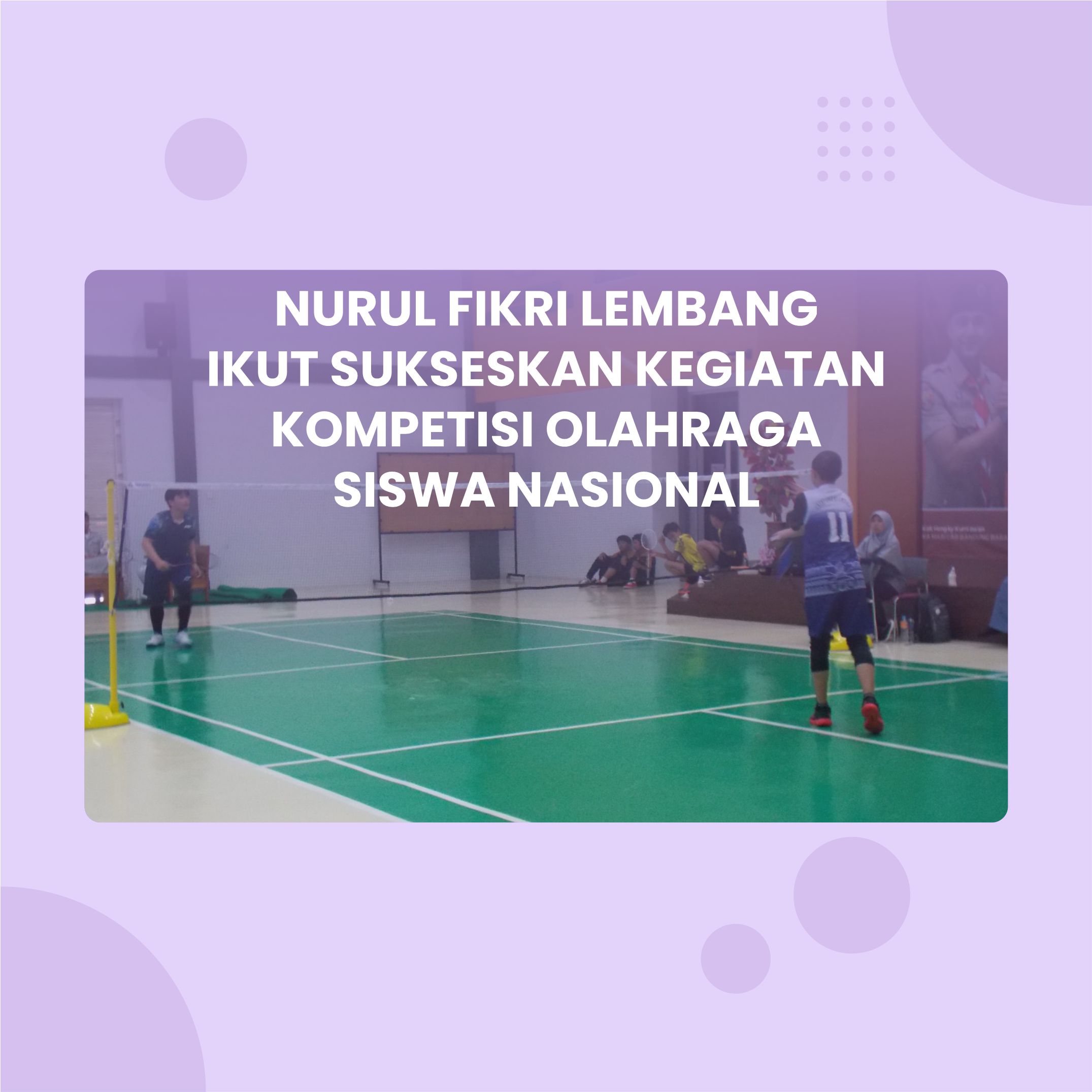 NURUL FIKRI LEMBANG IKUT SUKSESKAN KEGIATAN KOMPETISI OLAHRAGA SISWA NASIONAL