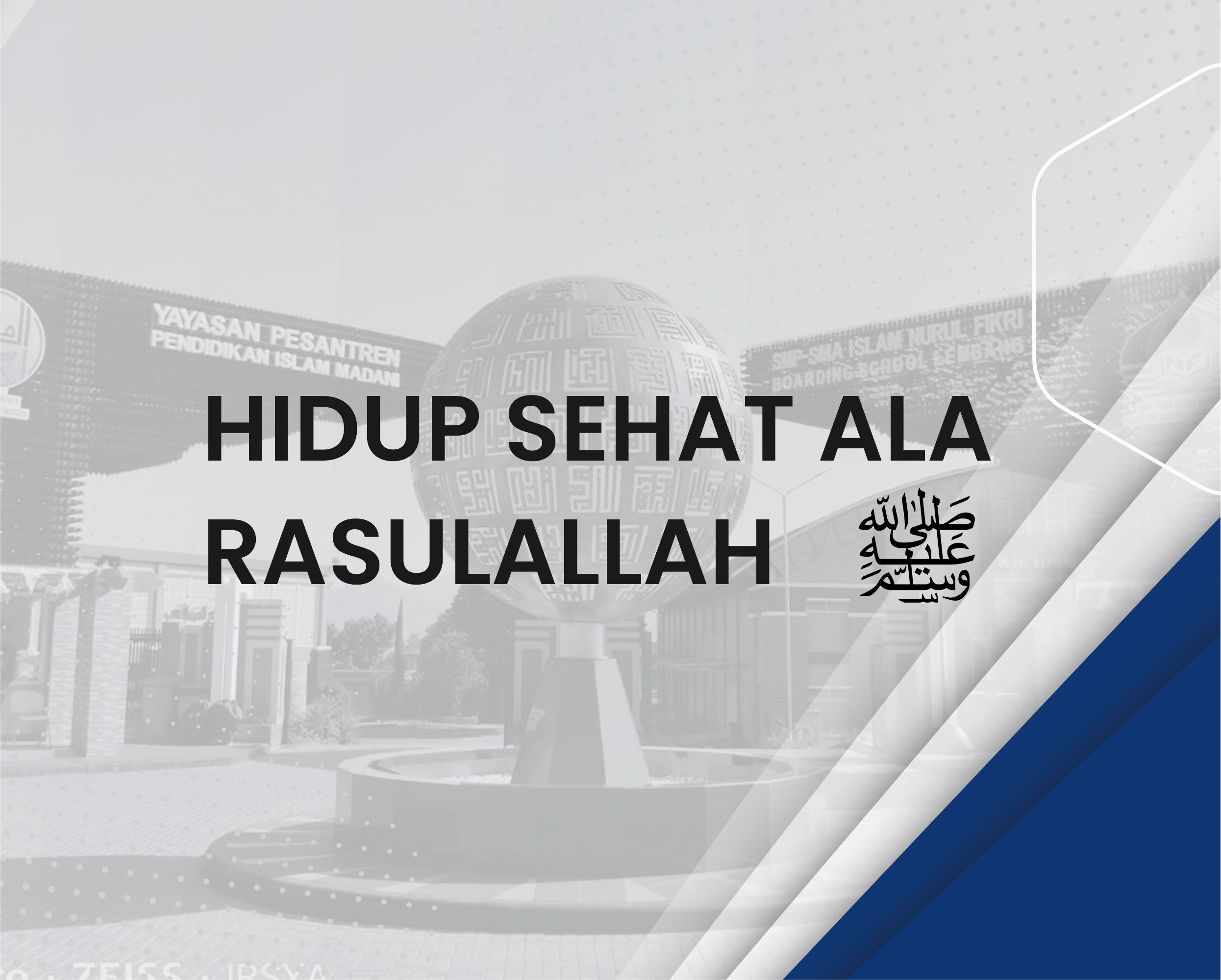 HIDUP SEHAT ALA RASULALLAH SAW  “Menyeimbangkan Antara Jiwa, Pikiran dan Tubuh”