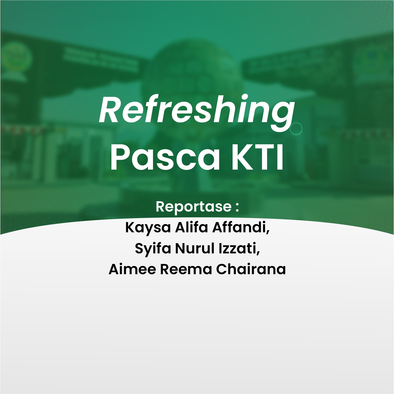 Refreshing Pasca KTI