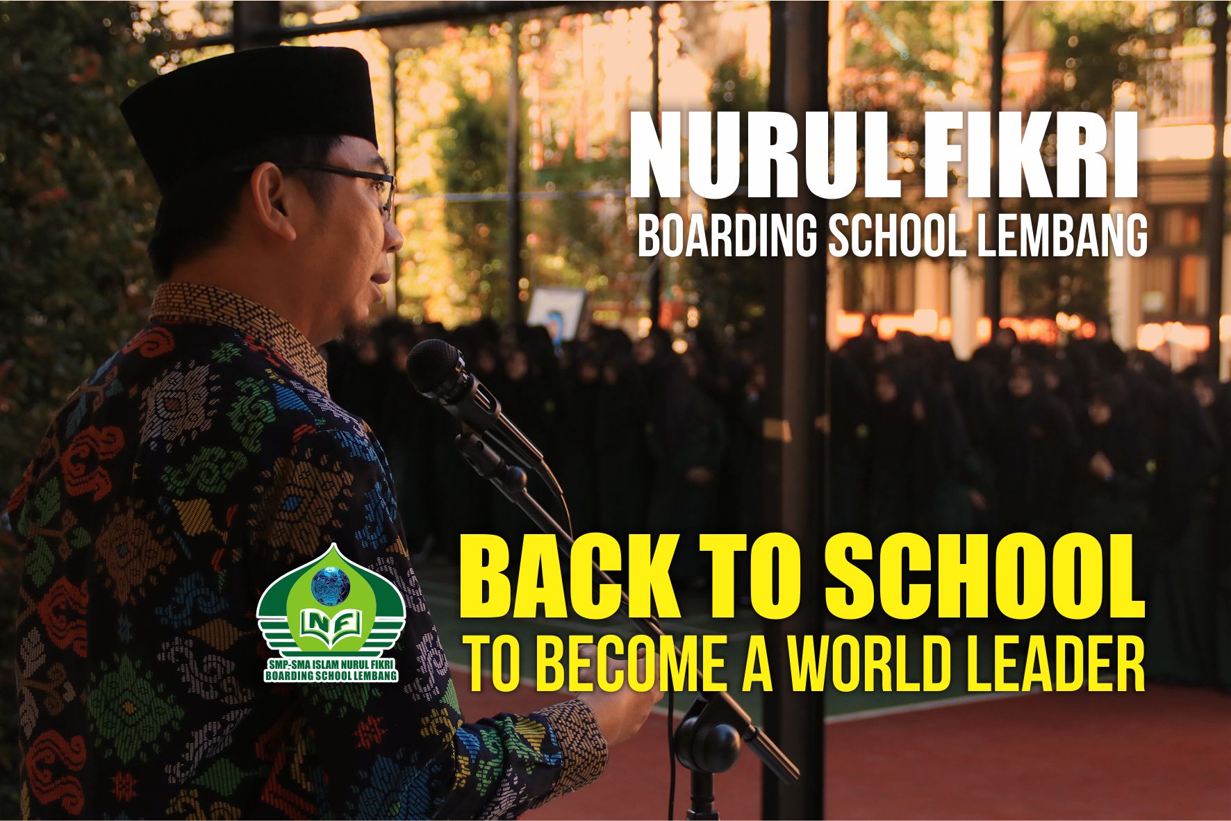 BACK TO SCHOOL NFBS LEMBANG : TO BECOME A WORLD LEADER