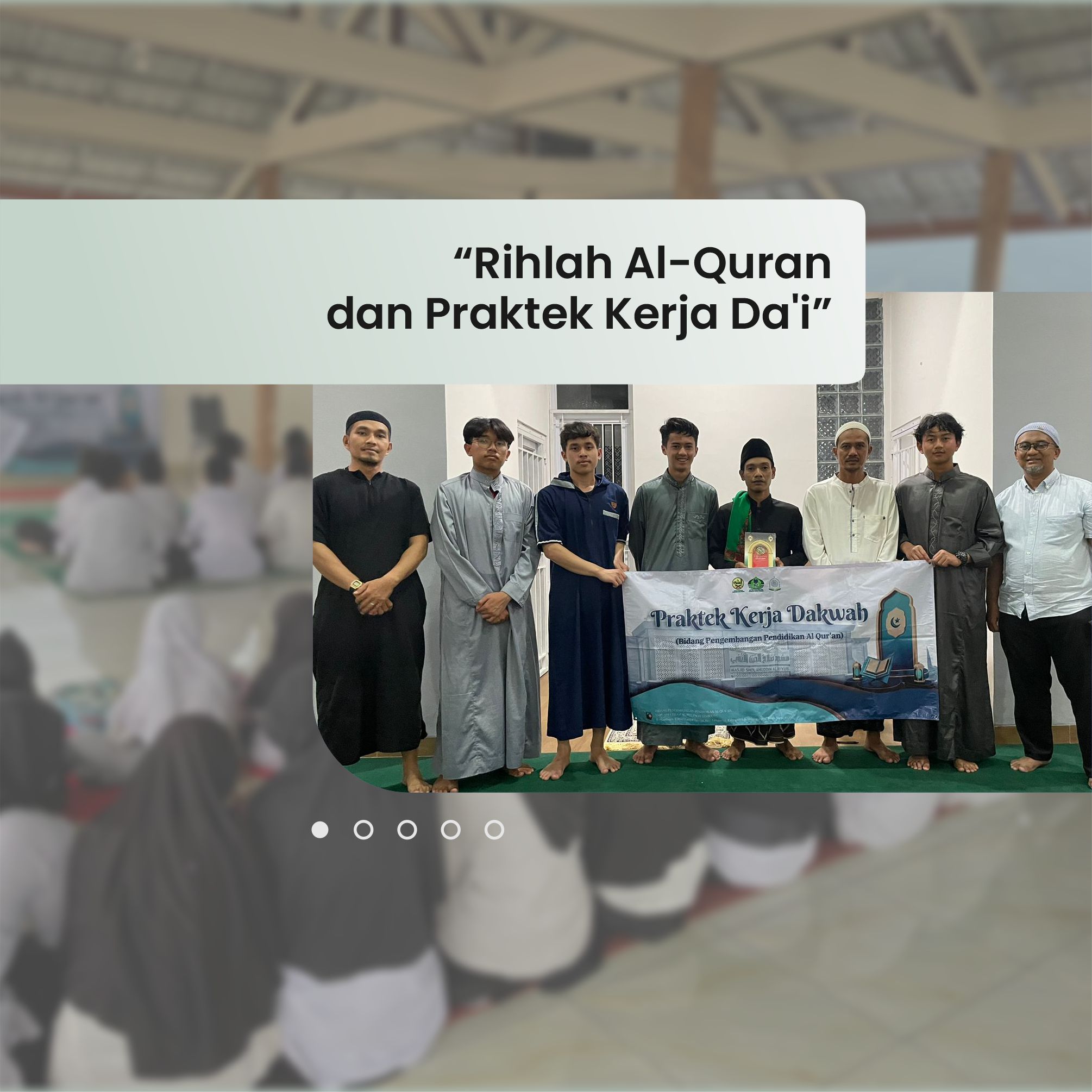 “Rihlah Al-Quran dan Praktek Kerja Da’i” Membangun Motivasi dan Memperkuat Kepercayaan Diri Santri