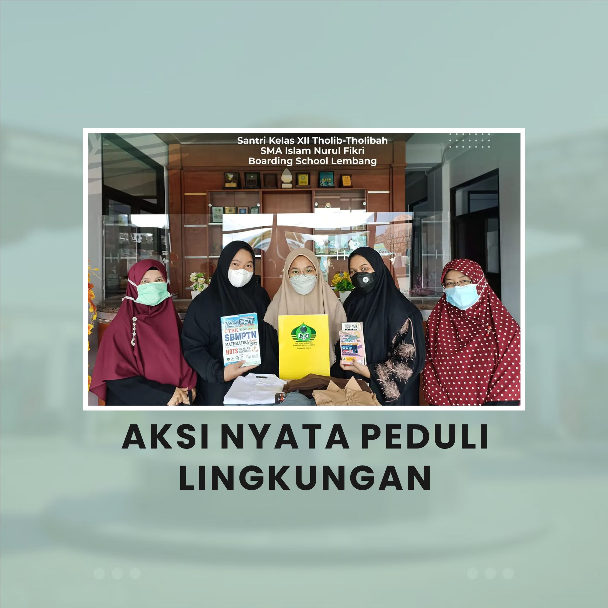 AKSI NYATA PEDULI LINGKUNGAN SANTRI NFBS LEMBANG