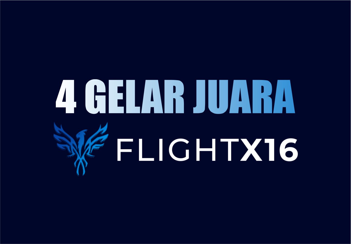 4 GELAR JUARA DI FLIGHT X16